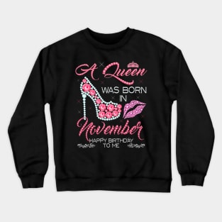 A Queen Was Born In November gift Crewneck Sweatshirt